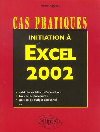 Couverture du livre « Initiation a excel 2002 » de Pierre Rigollet aux éditions Ellipses