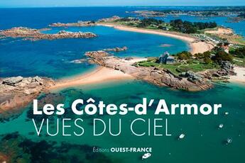 Couverture du livre « Les côtes d'Armor vues du ciel » de David Aguilar aux éditions Ouest France