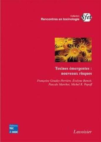 Couverture du livre « Toxines émergentes : Nouveaux risques » de Goudey-Perriere Fran aux éditions Tec Et Doc