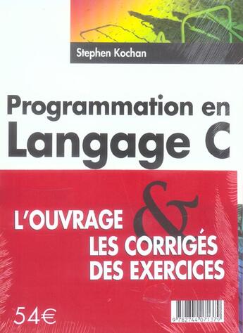 Couverture du livre « Programmation Langage C ; Manuel + Corrige » de Stephen Kochan et Didier Cassereau aux éditions Pearson