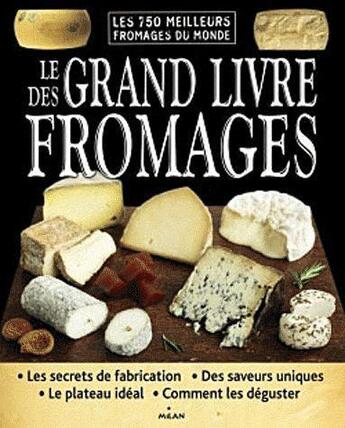 Couverture du livre « Le grand livre des fromages » de Juliet Hartbutt aux éditions Milan