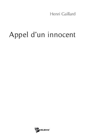 Couverture du livre « Appel d'un innocent » de Gaillard aux éditions Publibook
