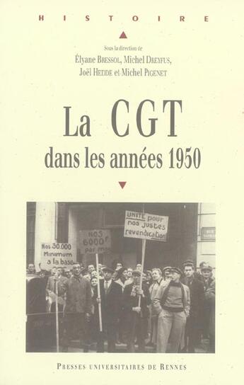 Couverture du livre « La CGT dans les années 1950 » de Pur aux éditions Pu De Rennes