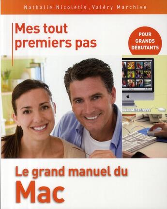 Couverture du livre « Mes tout premiers pas ; le grand manuel du Mac » de Nathalie Nicoletis et Valery Marchive aux éditions First Interactive