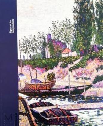 Couverture du livre « Signac et les indépendants ; Paris au temps du postimpressionnisme » de Nathalie Bondil aux éditions Hazan