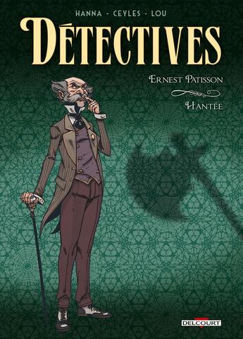 Couverture du livre « Détectives Tome 3 : Ernest Patisson, hantée » de Ceyles et Herik Hanna aux éditions Delcourt