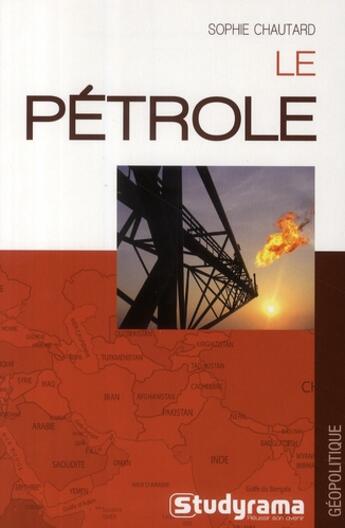 Couverture du livre « Le pétrole » de Sophie Chautard aux éditions Studyrama