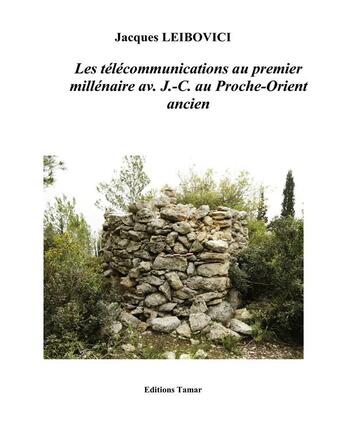 Couverture du livre « Les télécommunications au premier millénaire av. J.-C. au Proche Orient ancien » de Jacques Leibovici aux éditions Books On Demand