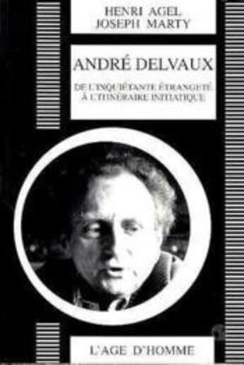 Couverture du livre « Andre Delvaux » de Henri Agel aux éditions L'age D'homme