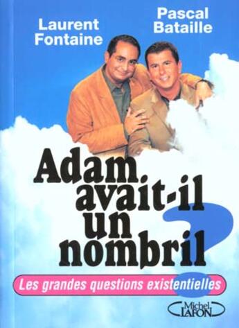Couverture du livre « Adam Avait-Il Un Nombril » de Laurent Fontaine aux éditions Michel Lafon