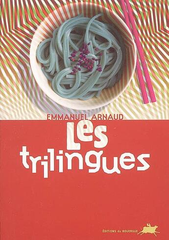 Couverture du livre « Les trilingues » de Emmanuel Arnaud aux éditions Rouergue