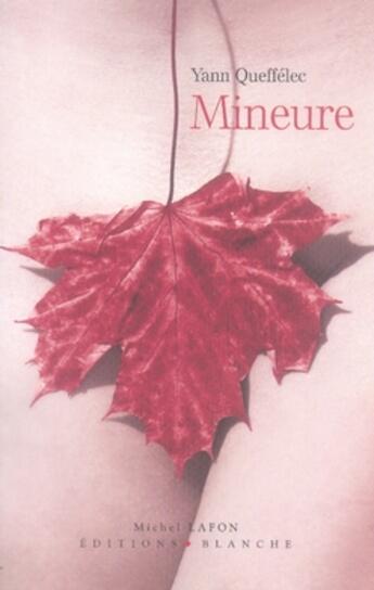 Couverture du livre « Mineure » de Yann Queffelec aux éditions Blanche