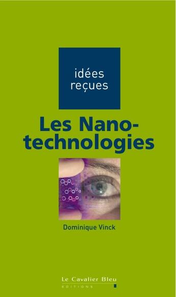 Couverture du livre « Les nanotechnologies » de Dominique Vinck aux éditions Le Cavalier Bleu