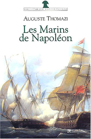 Couverture du livre « Les marins de napoleon » de Auguste Thomazi aux éditions Tallandier