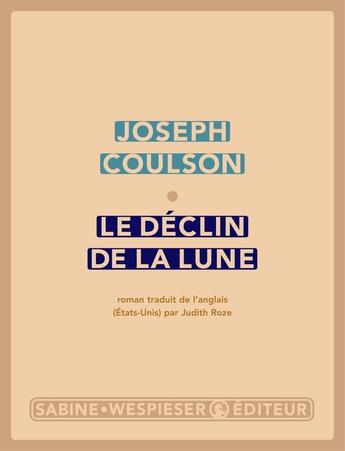 Couverture du livre « Le déclin de la lune » de Joseph Coulson aux éditions Sabine Wespieser