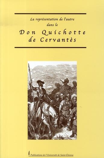 Couverture du livre « La représentation de l'autre dans le don quichotte de cervantès » de Meunier P aux éditions Pu De Saint Etienne