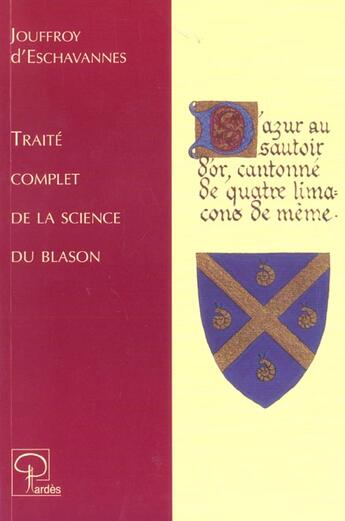 Couverture du livre « Traité complet de la science du blason » de Jouffroy D' Eschavannes aux éditions Pardes