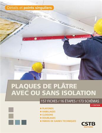 Couverture du livre « Plaques de plâtre avec ou sans isolation » de Jean-Pierre Klein et Jean-Daniel Merlet et Francis Benichou et Brigitte Bize aux éditions Cstb