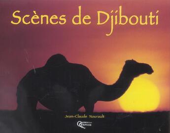 Couverture du livre « Scènes de Djibouti » de Jean-Claude Nourault aux éditions Orphie