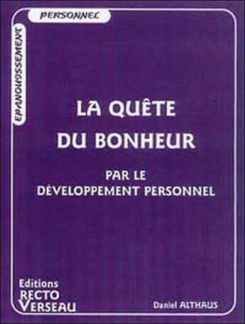 Couverture du livre « Quete du bonheur par le dev. personnel » de Daniel Althaus aux éditions Recto Verseau