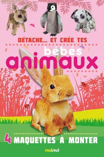 Couverture du livre « Détache... et crée tes ; tes bébé animaux » de David Hawcok aux éditions Nuinui