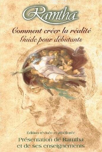 Couverture du livre « Ramtha, comment créer la réalité ; guide pour débutants » de Ramtha aux éditions Ada