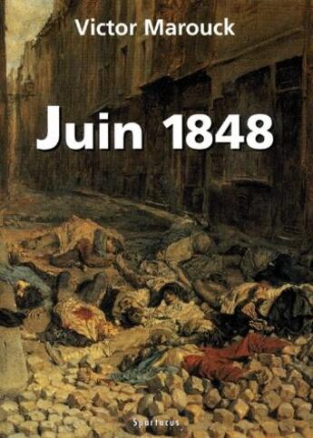 Couverture du livre « Juin 1848 » de Victor Marouck aux éditions Spartacus