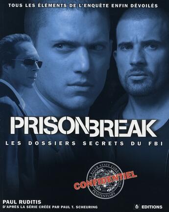 Couverture du livre « Prison break ; les dossiers secrets du FBI » de Paul Ruditis aux éditions M6 Editions