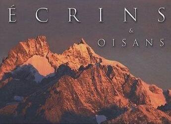 Couverture du livre « Écrins et oisans » de Philippe Poulet et Claude Muller et Guillaume Laget aux éditions Mission Speciale