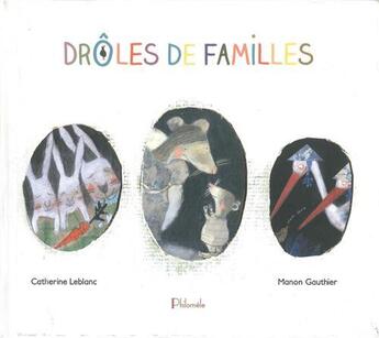 Couverture du livre « Drôles de familles » de Catherine Leblanc aux éditions Philomele