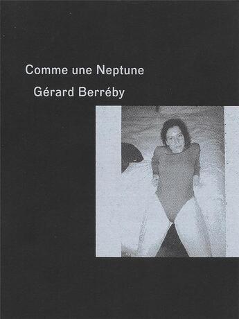 Couverture du livre « Comme une Neptune » de Gerard Berreby aux éditions Art Et Fiction