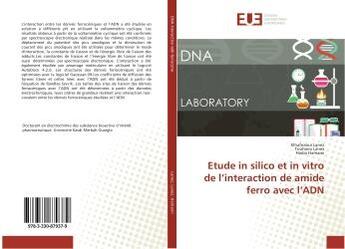 Couverture du livre « Etude in silico et in vitro de l'interaction de amide ferro avec l'adn » de Lanez Elhafnaoui aux éditions Editions Universitaires Europeennes