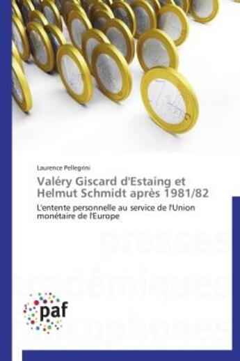 Couverture du livre « Valéry Giscard d'Estaing et Helmut Schmidt après 1981/82 » de Laurence Pellegrini aux éditions Presses Academiques Francophones