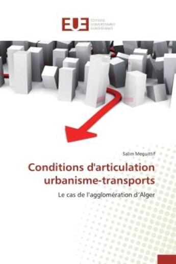 Couverture du livre « Conditions d'articulation urbanisme-transports » de Meguittif-S aux éditions Editions Universitaires Europeennes