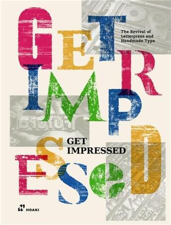 Couverture du livre « Get impressed : the revival of letterpress and handmade type » de Wang Shao Qiang aux éditions Hoaki