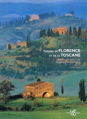 Couverture du livre « Trésors de Florence et de la Toscane » de Chiara Libero aux éditions White Star