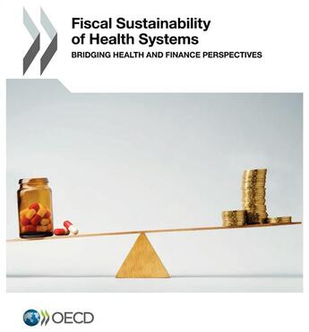 Couverture du livre « Fiscal sustainability of health systems ; bridging health and finance perspectives » de Ocde aux éditions Ocde