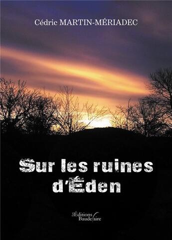 Couverture du livre « Sur les ruines d'Eden » de Cedric Martin-Meriadec aux éditions Baudelaire