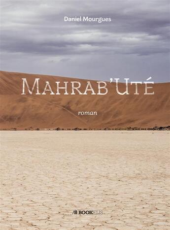 Couverture du livre « Mahrab'uté » de Daniel Mourgues aux éditions Bookelis