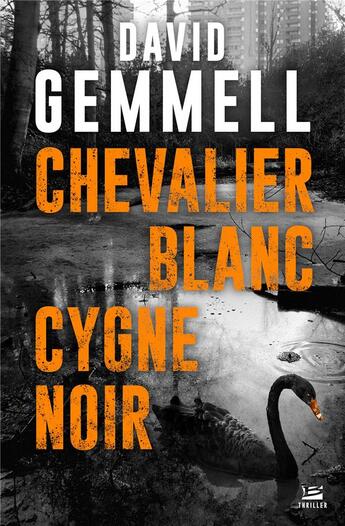 Couverture du livre « Chevalier blanc, cygne noir » de David Gemmell aux éditions Bragelonne