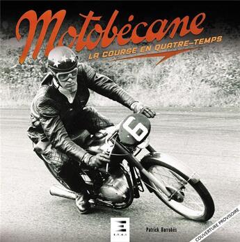 Couverture du livre « Motobécane, la course en 4-temps » de Patrick Barrabes aux éditions Etai