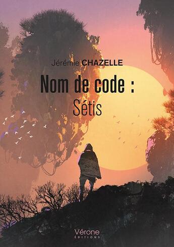 Couverture du livre « Nom de code : Sétis » de Jeremie Chazelle aux éditions Verone