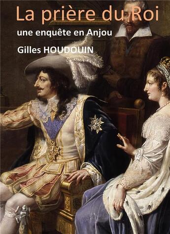 Couverture du livre « La prière du roi » de Gilles Houdouin aux éditions Bookelis