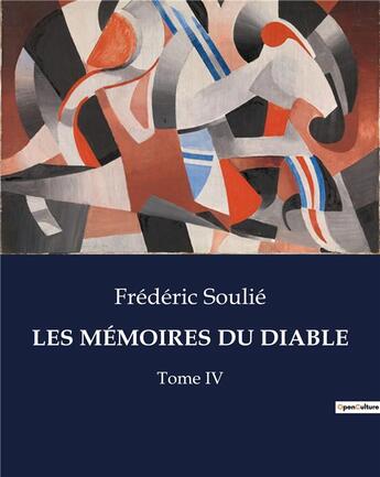 Couverture du livre « LES MÉMOIRES DU DIABLE : Tome IV » de Frédéric Soulié aux éditions Culturea