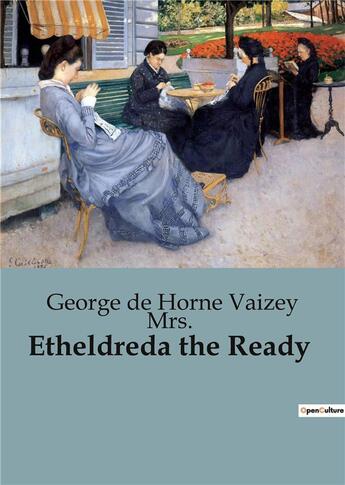 Couverture du livre « Etheldreda the Ready » de George De Horne Vaizey Mrs. aux éditions Culturea