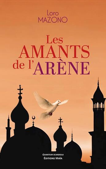 Couverture du livre « Les amants de l'arène » de Loro Mazono aux éditions Editions Maia