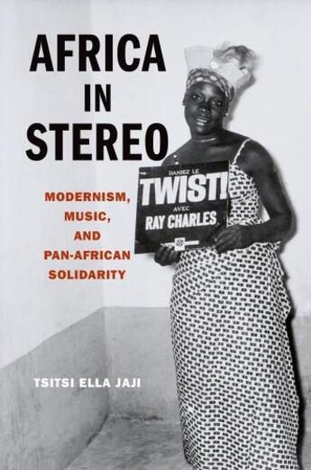 Couverture du livre « Africa in Stereo: Modernism, Music, and Pan-African Solidarity » de Jaji Tsitsi Ella aux éditions Oxford University Press Usa