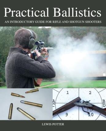 Couverture du livre « Practical Ballistics » de Potter Lewis aux éditions Crowood Press Digital