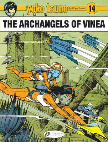 Couverture du livre « Yoko Tsuno T.14 ; the archangels of Vinea » de Leloup Roger aux éditions Cinebook