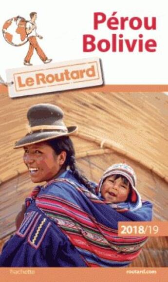 Couverture du livre « Guide du Routard ; Pérou, Bolivie (édition 2018/2019) » de Collectif Hachette aux éditions Hachette Tourisme